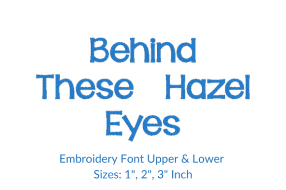 Behind These Hazel Eyes: A Versatile Embroidery Font