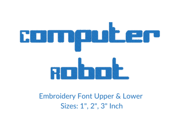 Computer Robot Font: A Versatile Embroidery Design