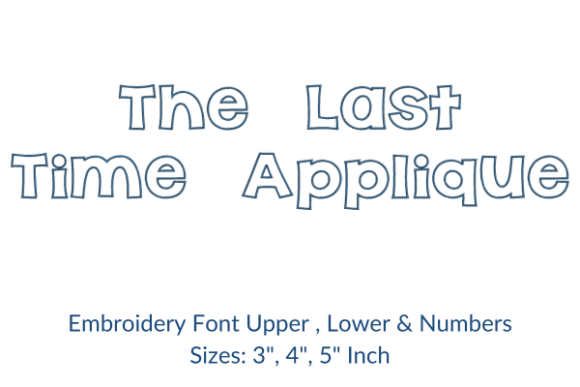 The Last Time Font: A Versatile Embroidery Design